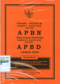 Undang-undang RI nomor 41 tahun 2008 tentang APBN peraturan presiden nomor 74 tahun 2008 tentang APBD tahun 2009