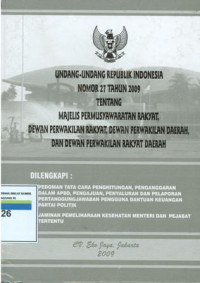 Undang-undang nomor 27 tahun 2009 tentang majelis permusyawaratan rakyat, dewan perwakilan rakyat, dewan perwakilan daerah, dan dewan perwakilan rakyat daerah