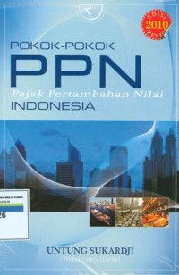 Pokok-pokok ppn:pajak pertambahan nilai indonesia