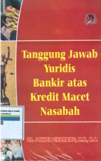 Tanggung jawab yuridis bankir atas kredit macet nasabah