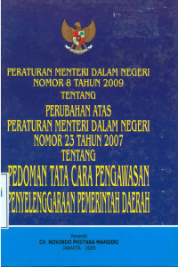 Peraturan menteri dalam negeri nomor 8 tahun 2009 tentang perubahan atas peraturan menteri dalam negeri nomor 23 tahun 2007 tentang pedoman tata cara pengawasan penyelenggaraan pemerintah daerah