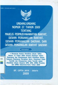 Undang-undang nomor 27 tahun 2009 tentang majelis permusyawaratan rakyat, dewan perwakilan rakyat, dewan perwakilan daerah, dan dewan perwakilan rakyat daerah