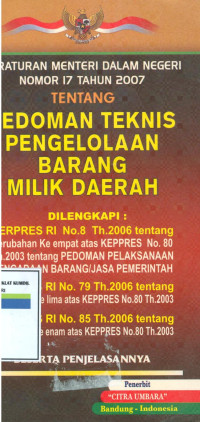 Peraturan mentri dalam negeri nomor 17 tahun 2007 tentang pedoman teknis pengelolaan barang milik daerah