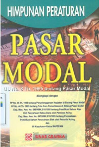 Himpunan peraturan pasar modal:UU No.8 Th 1995 tentang pasar modal