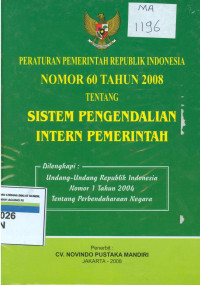 Peraturan pemerintah Republik Indonesia nomor 60 tahun 2008:tentang sistem pengendalian intern pemerintah