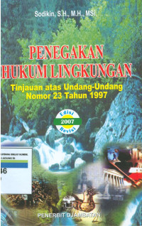 Penegakan hukum lingkungan:tinjauan atas undang-undang nomor 23 tahun 1997