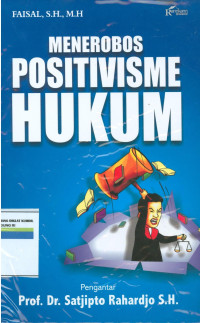 Menerobos positivisme hukum