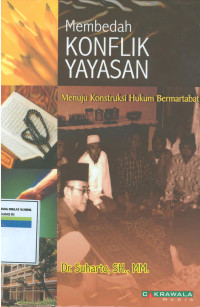 Image of Membedah konflik yayasan:menuju konstruksi hukum bermartabat