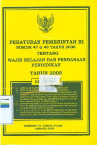 Peraturan pemerintah nomor 47 dan 48 tahun 2008 tentang wajib belajar dan pendanaan pendidikan tahun 2009