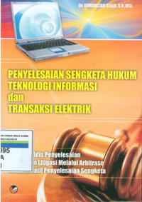 Penyelesaian sengketa hukum teknologi informasi dan transaksi elektrik