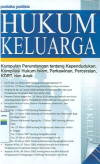 Hukum keluarga;kumpulanperundang-undangan tentang kependudukan,kompilasi hukum islam,perkawinan,perceraian,KDRT dan anak