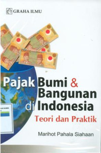 Pajak bumi dan bangunan di indonesia:teori dan praktik