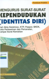 Mengurus surat-surat kependudukan (identitas diri):dari akta kelahiran, KTP Paspor SKCK,akta perkawian,dan perceraian sampai surat kematian