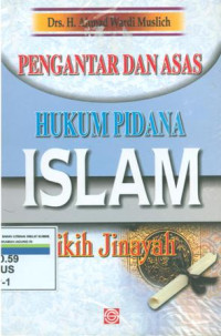 Pengantar dan asas hukum pidana islam:fikih jinayah