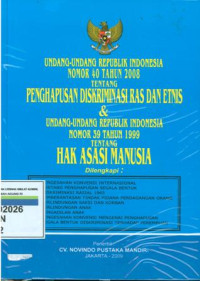 Undang-undang Republik Indonesia nomor 40 tahun 2008 tentang penghapusan diskriminasi ras dan etnis dan Undang-undang Republik Indonesia nomor 39 tahun 1999 tentang hak asasi manusia