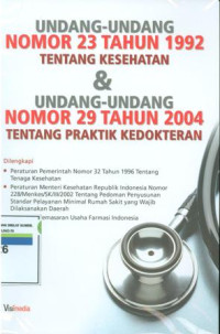 Undang-undang nomor 23 tahun 1992 tentang kesehatan dan undang-undang nomor 29 tahun 2004 tentang praktik kedokteran