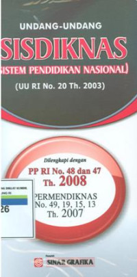 Undang-undang sisdiknas:sistem pendidikan nasional UU RI No.20 Th.2003