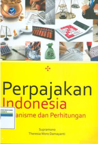 Perpajakan indonesia:mekanisme dan perhitungan