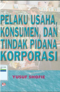 Pelaku usaha, konsumen,dan tindak pidana korporasi