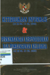 Keterbukaan informasi(UU RI No. 14 Th 2008) dan perkembangan kependudukan dan pembangunan keluarga(UU RI No.52 Th 2009)