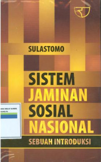 Sistem jaminan sosial nasional:sebuah introduksi