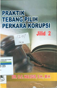 Praktik tebang pilih perkara korupsi