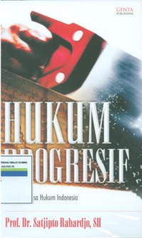 Hukum progresif:sebuah sintesa hukum indonesia