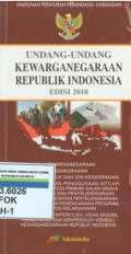 Himpunan peraturan perundang-undangan:undang-undang kewarnanegaraan Republik Indonesia edisi 2010
