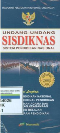 Himpunan peraturan perundang-undangan:undang-undang sisdiknas sistem pendidikan nasional