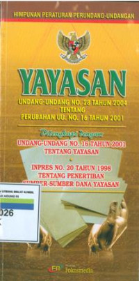 Himpunan peraturan perundang-undangan yayasan undang-undang no.28 tahu 2004 tentang perubahan uu no.16 tahun 2001