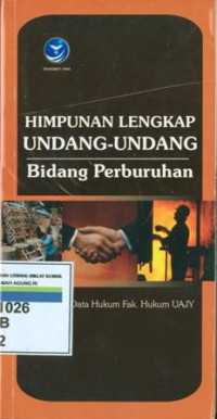 Himpunan lengkap undang-undang bidang perburuhan