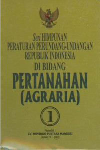 Image of Seri himpunan peraturan perundang-undangan Republik Indonesia di bidang pertanahan (agraria)