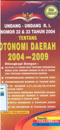 Undang-Undang RI NO.32 dan 33 Tentang otonomi daerah 2004-2009