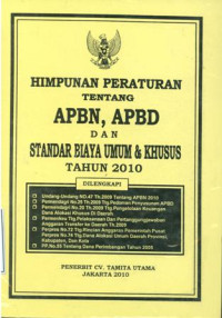 Himpunan peraturan tentang APBN,APBD dan standar biaya umum dan khusus tahun 2010