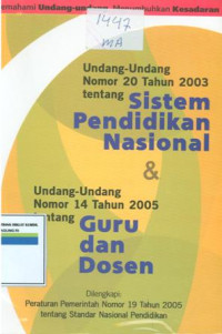 Undang-Undang Nomor 20 Tahun 2003 tentang sistem Pendidikan Nasional & Undang-Undang  Nomor 14 Tahun 2005 tentang guru dan dosen