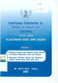 Peraturan pemerintah RI nomor 50 tahun 2007 tentang tata cara pelaksaan kerja sama daerah