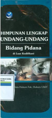 Himpunan lengkap undang-undang bidang pidana