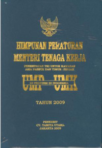 Himpunan peraturan menteri tenaga kerja : penempatan tki untuk kawasan asia pasifik dan timur tengah tentang UMP dan UMK (33 provinsi di indonesia)