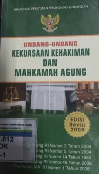 Image of Himpunan Peraturan Perundang-Undangan:Undang-Undang Kekuasaan Kehakiman Dan Mahkamah Agung Edisi revisi 2009