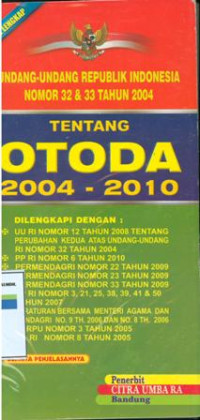 Undang-undang Republik Indonesia nomor 32 dan 33 tahun 2004 tentang otonomi daerah 2004-2010.