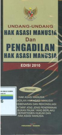 Undang-undang hak asasi manusia dan pengadilan hak asasi manusia:edisi 2010