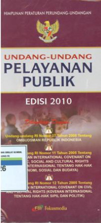 Himpunan peraturan perundang-undangan:undang-undang pelayanan publik edisi 2010