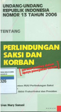 Undang-undang Republik Indonesia nomor 13 tahun 2006 tentang perlindungan saksi dan korban