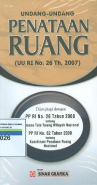 Undang-undang penataan ruang:UU RI No.26 tahun 2007