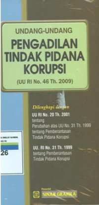 Undang-undang pengadilan tindak pidana korupsi:UU RI No.46 Tahun 2009