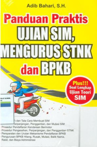 Panduan praktis ujian SIM,mengurus STNK dan BPKB