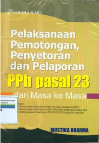 Pelaksanaan pemotongan,penyetoran dan pelaporan pph pasal 23 dari masa ke masa