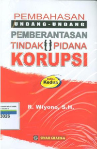 Pembahasan undang-undang pemberantasan tindak pidana korupsi:edisi kedua