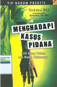 Menghadapi kasus pidana:120 kasus pidana dan risiko hukumnya