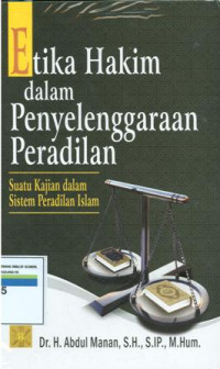 Etika hakim dalam pelanggaran peradilan:suatu kajian dalam sistem peradilan islam